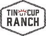 Tin Cup Ranch